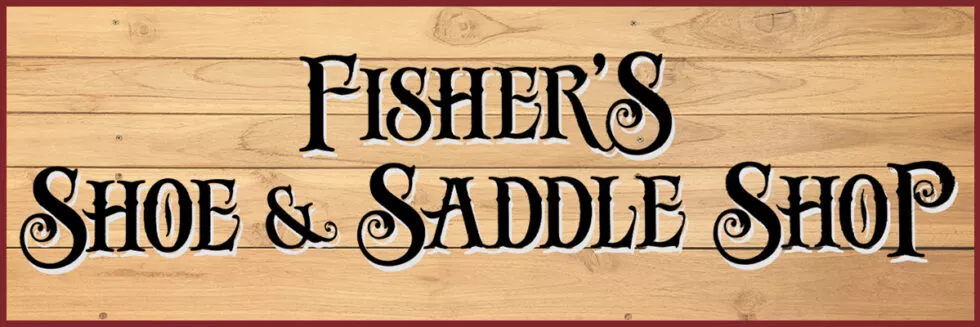 Fisher’s Shoe &amp; Saddle Shop Just Plain Business