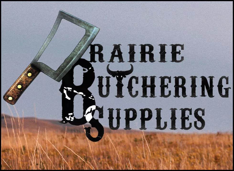 Prairie Butchering Supplies Just Plain Business
