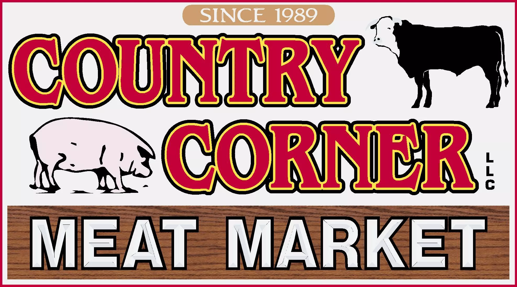 Country Corner Meat Market Waynesboro, PA Sign for "Country Corner Meat Market LLC" with cow and pig illustrations, stating "Since 1989" and featuring a wood-patterned banner at the bottom.