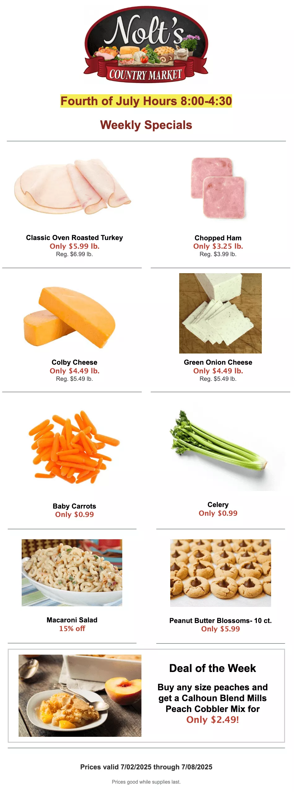 A grocery store flyer displays July 4th hours, weekly specials on deli meats, cheeses, vegetables, salad, dessert bars, and a deal on peach cobbler mix with coffee purchase.