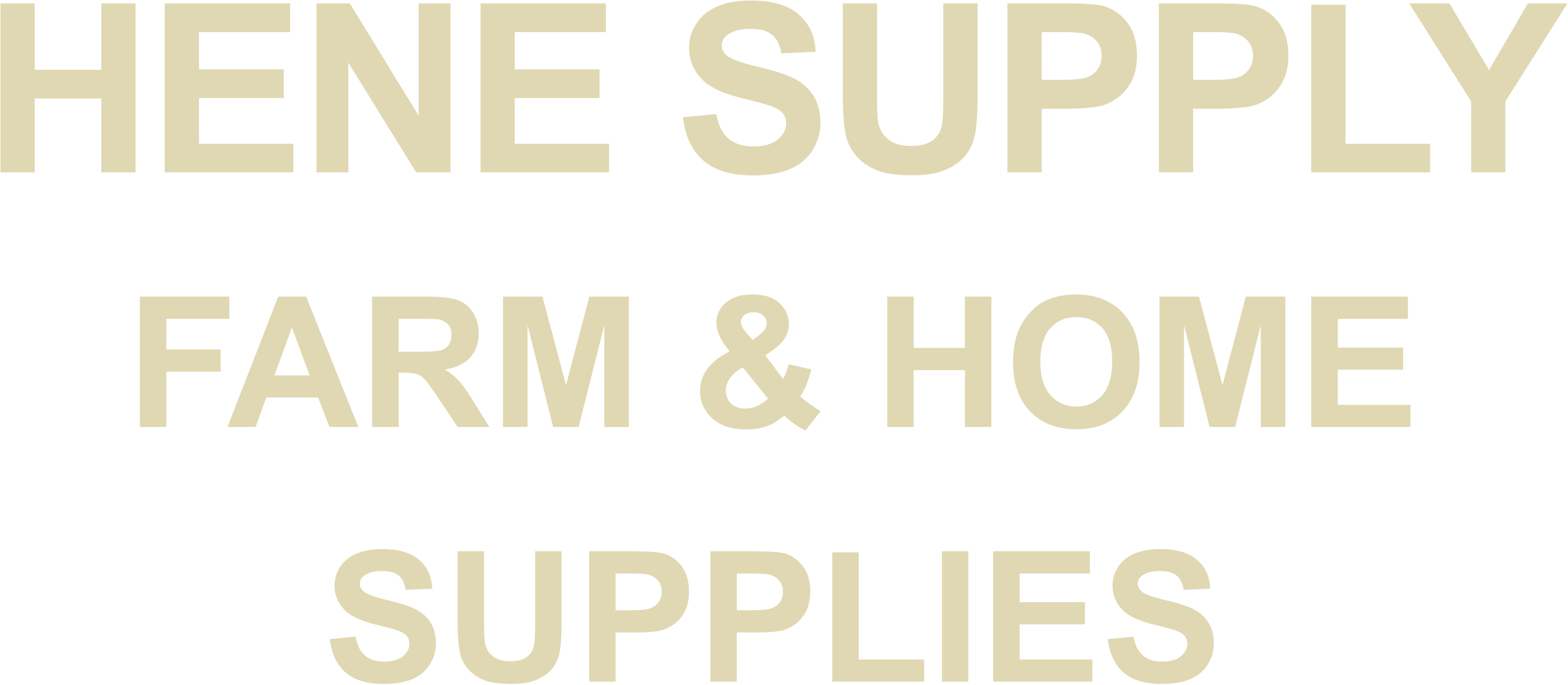 Hene Supply Withee, WI Large beige text on a black background reads: "HENE SUPPLY FARM & HOME SUPPLIES.