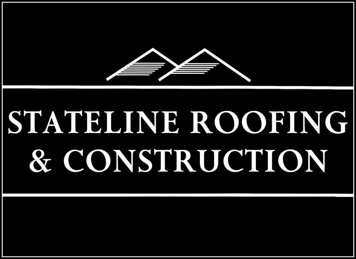 A black sign with white text reads "Stateline Roofing & Construction" below a simple roof graphic.