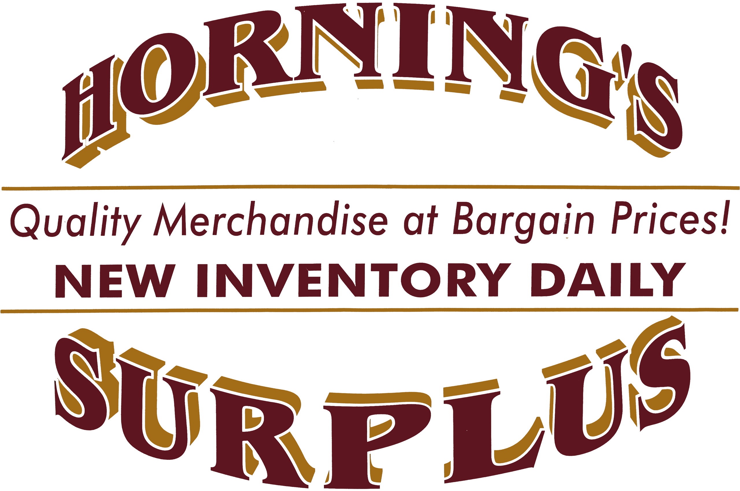 Sign reads: "HORNING'S SURPLUS. Quality Merchandise at Bargain Prices! NEW INVENTORY DAILY." Text is in maroon and gold on a white background.