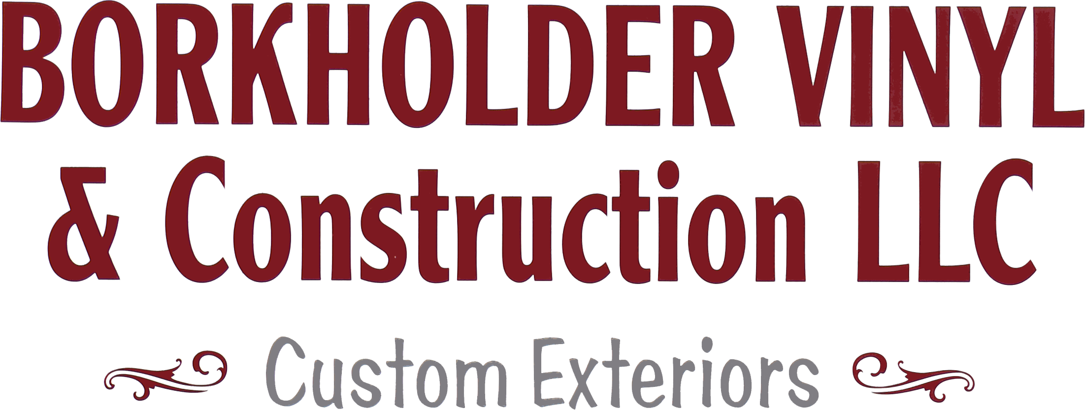 A sign reads "Borkholder Vinyl & Construction LLC Custom Exteriors" in red and gray text on a white background.