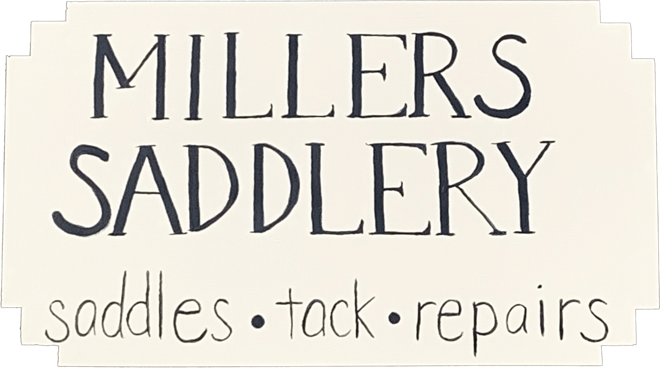 A sign reads "Millers Saddlery" with "saddles • tack • repairs" written below in smaller letters.