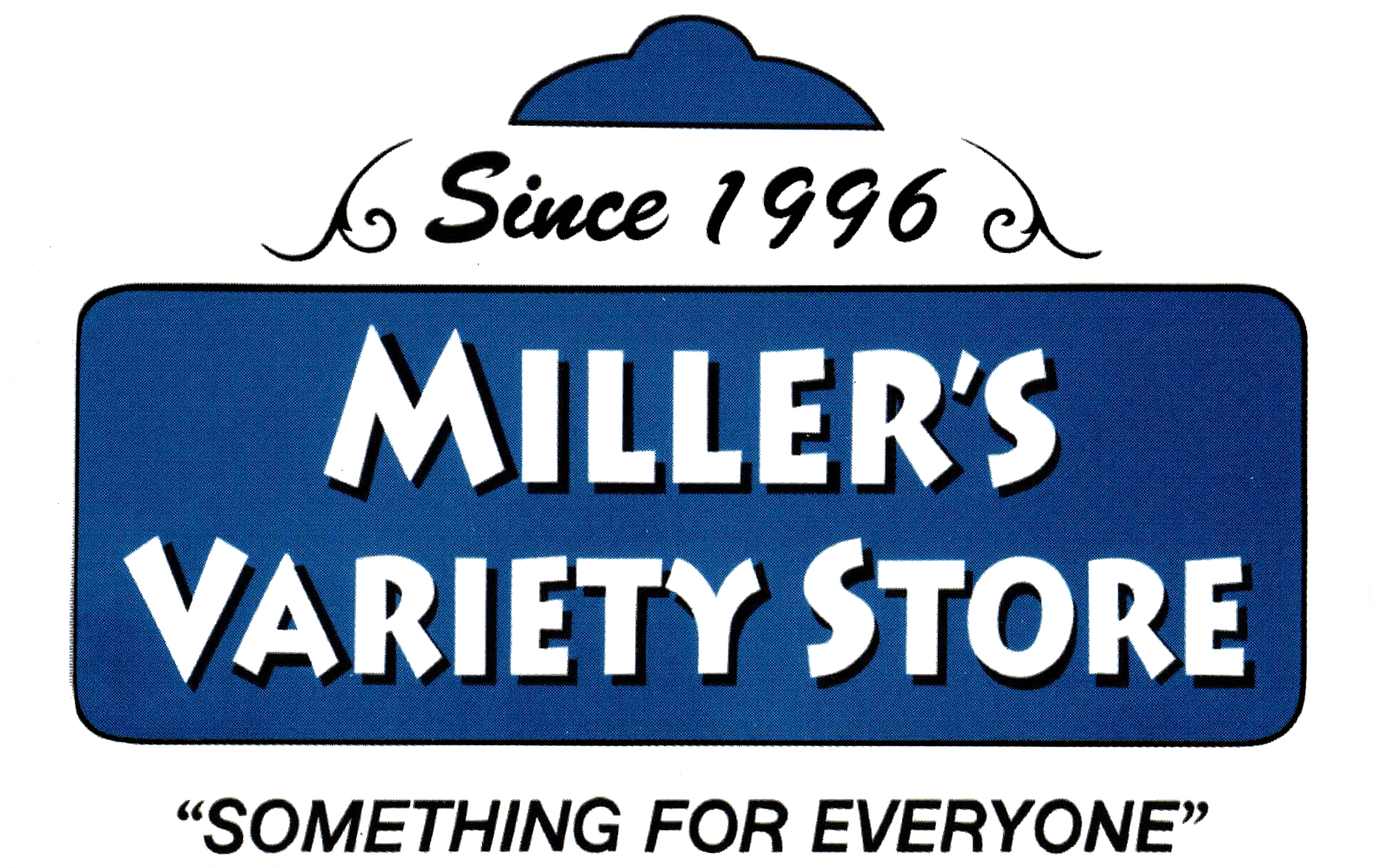 A blue and white sign reads "Since 1996 Miller's Variety Store" with the tagline "Something for Everyone.