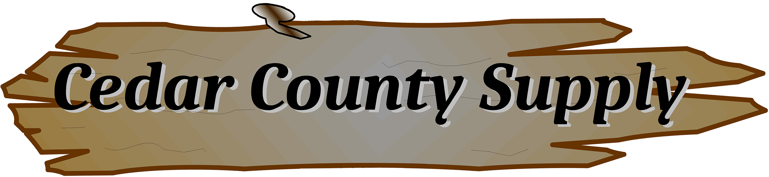 A wooden sign with jagged edges features the text “Cedar County Supply” in bold, black lettering and a nail at the top.