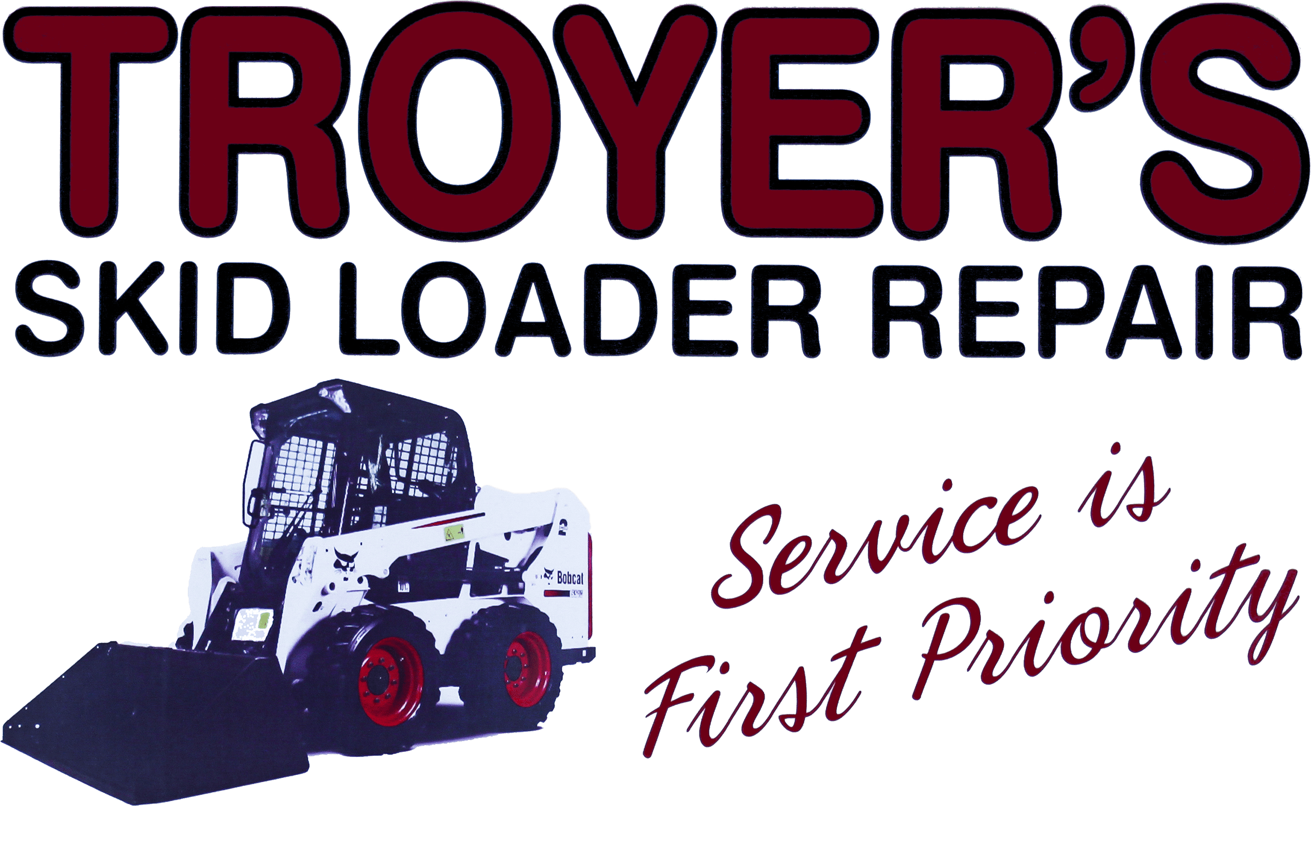 Sign for Troyer's Skid Loader Repair with an image of a skid loader and the slogan "Service is First Priority.
