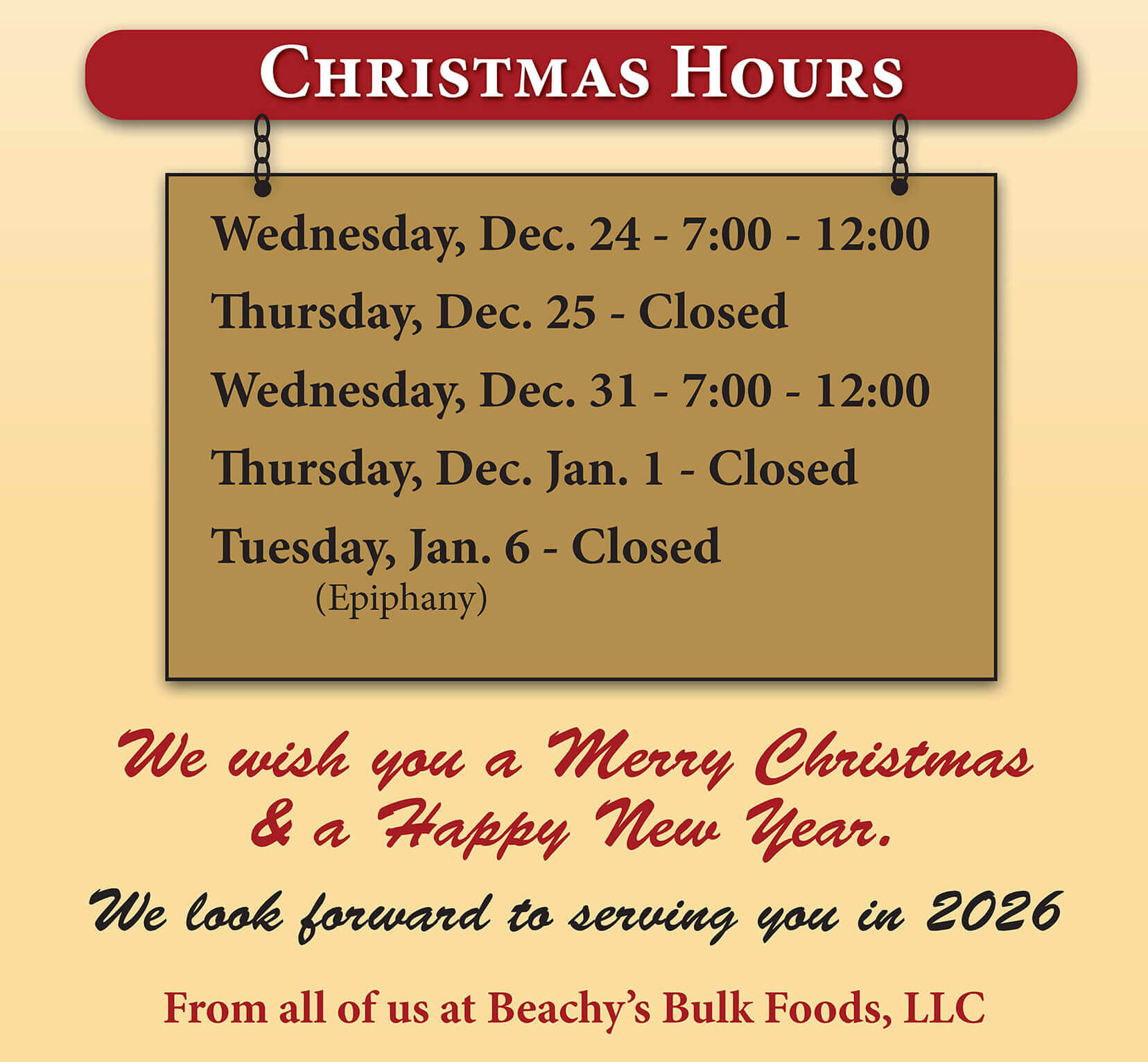 12.6.25 Beachey's Bulk Foods Hours Announcement- A sign displays Beachy’s Bulk Foods Christmas hours, listing closings and special hours, plus a holiday greeting and note about serving customers in 2026.