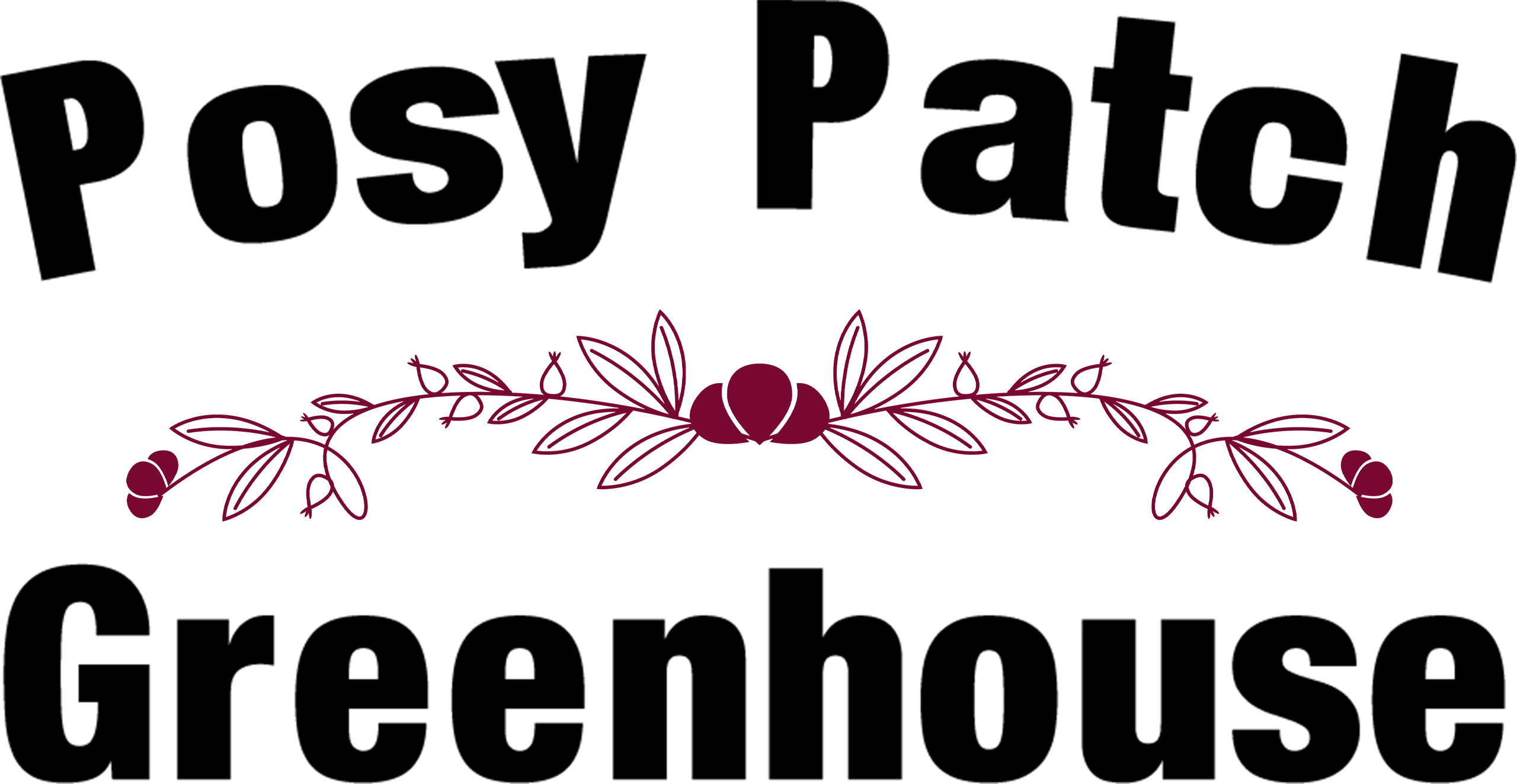 Text reads "Posy Patch Greenhouse" in bold black letters with a maroon floral vine design separating the words.