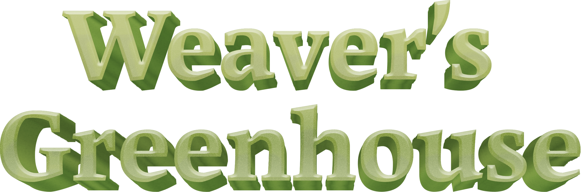 Text reads "Weaver's Greenhouse" in large, bold, green 3D letters on a white background.