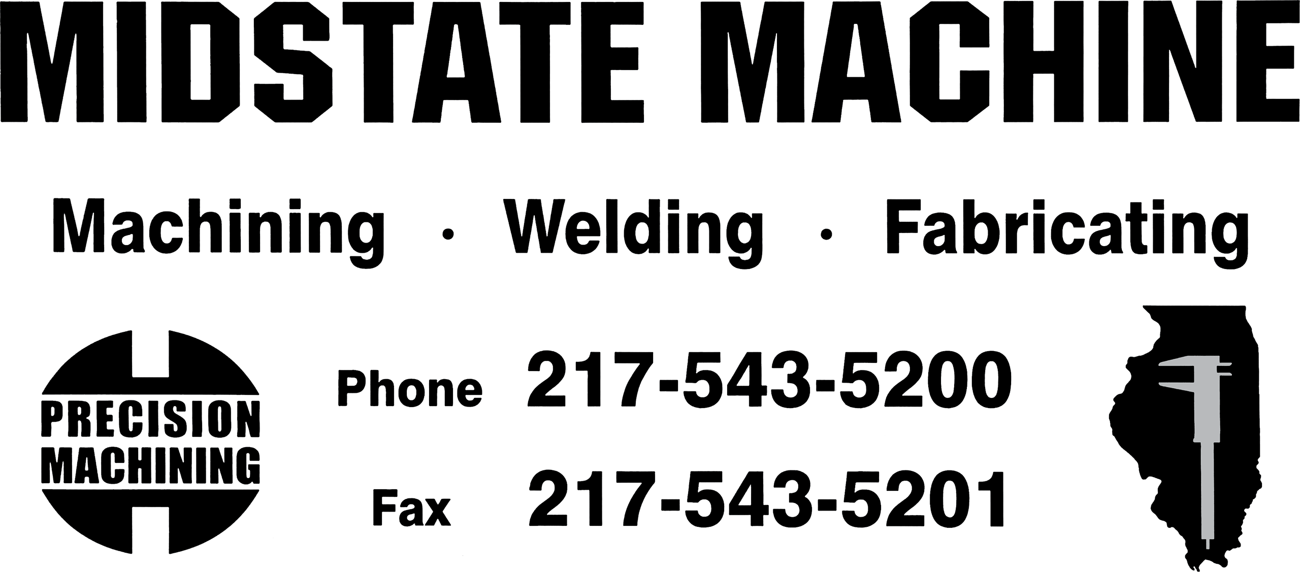 Sign for Midstate Machine with services listed as Machining, Welding, Fabricating, and contact details: Phone 217-543-5200, Fax 217-543-5201. Includes logo and Illinois outline.