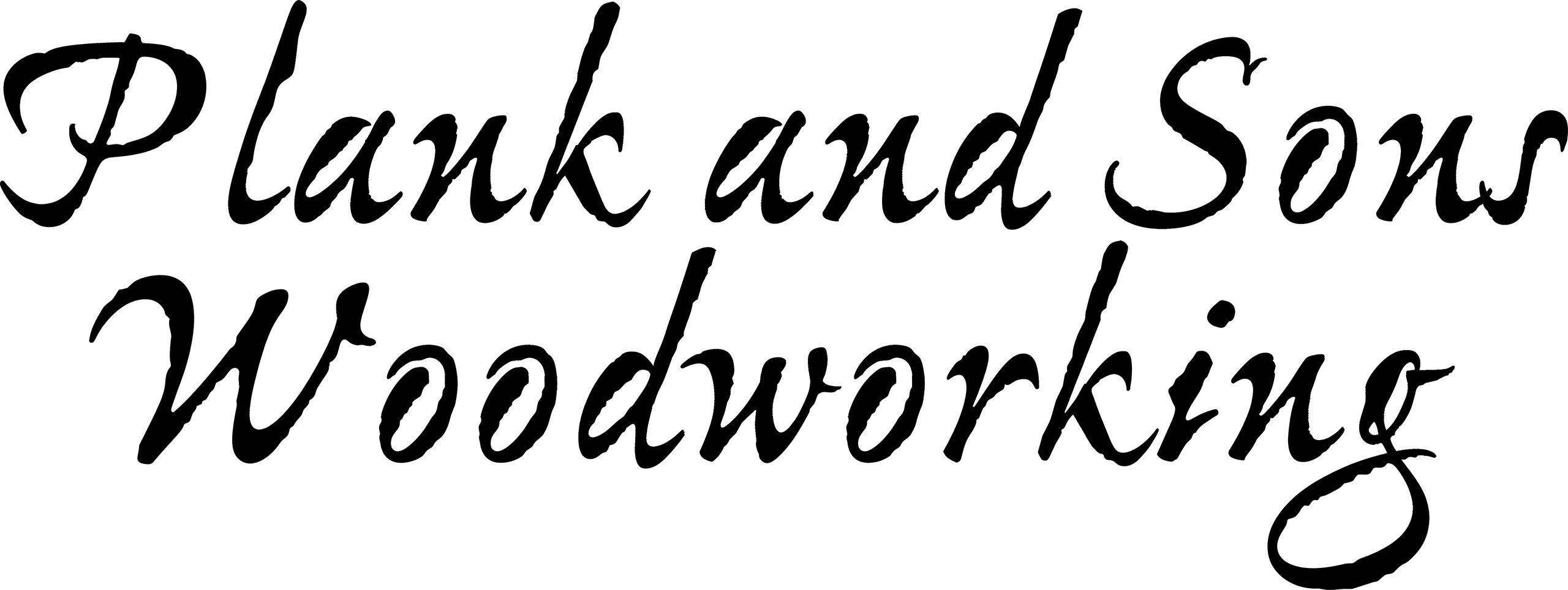 Plank and Sons Woodworking" written in black, cursive script on a white background.