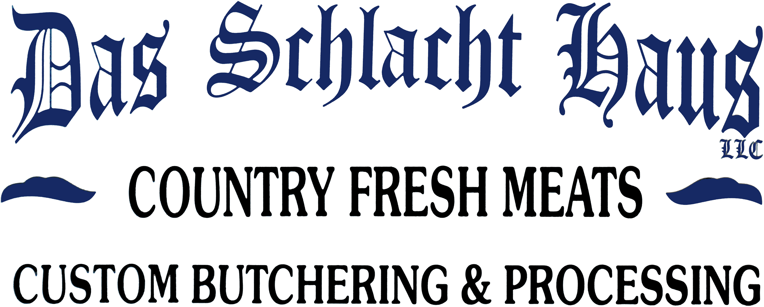 Sign reads "Das Schlacht Haus LLC, Country Fresh Meats, Custom Butchering & Processing" in decorative and bold fonts on a white background.