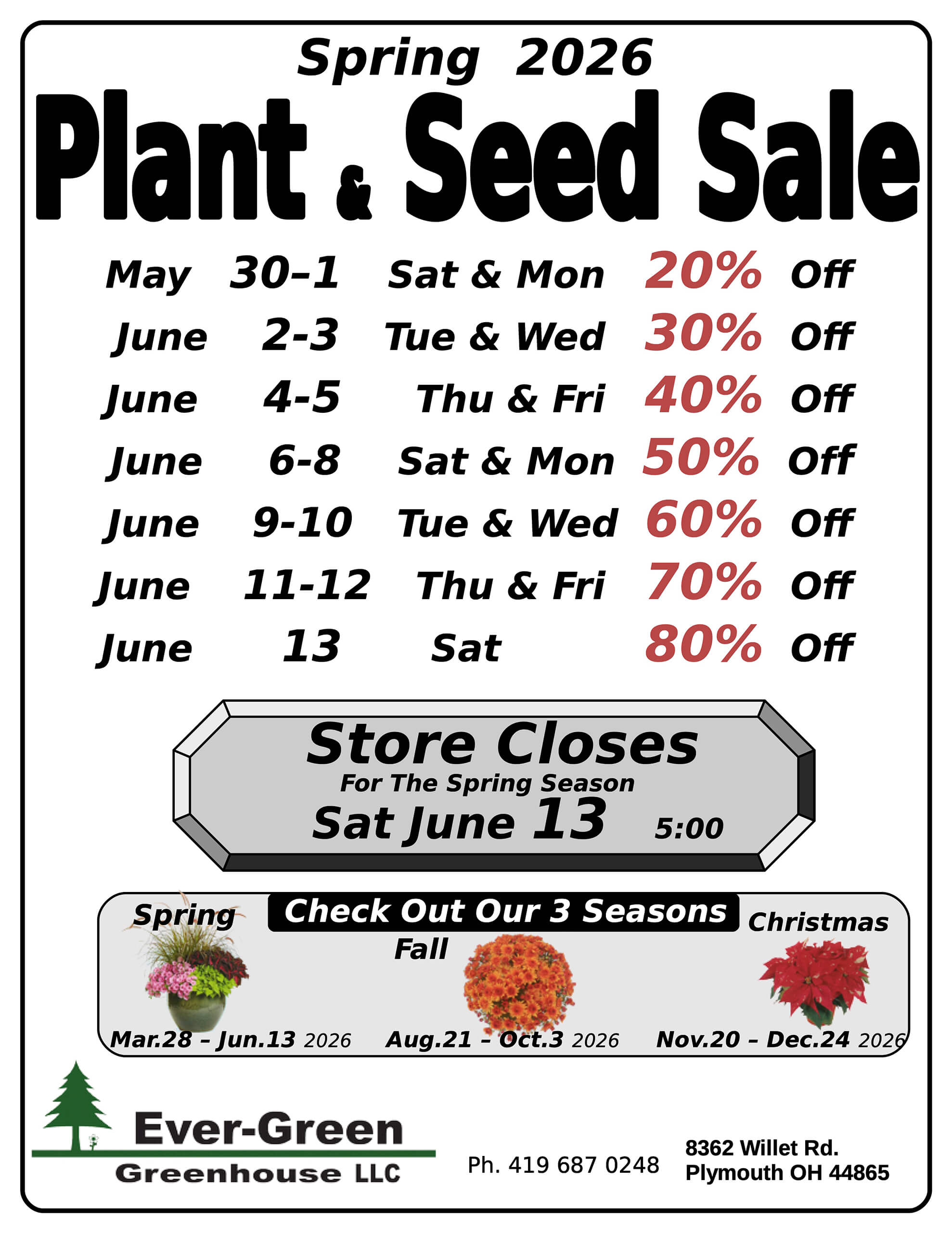 Flyer for Ever-Green Greenhouse’s Spring 2026 Plant & Seed Sale; includes sale dates, discount percentages from 20%-80%, and the store closing date of June 13 at 5:00 pm.