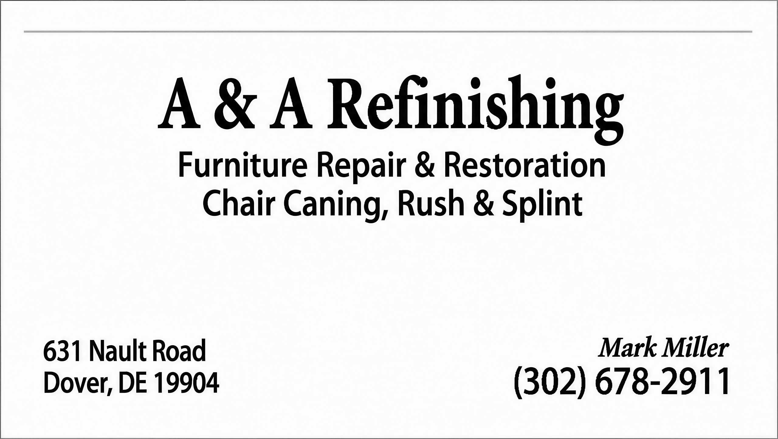 Business card for A & A Refinishing offering furniture repair, restoration, chair caning, rush, and splint; includes contact info for Mark Miller in Dover, DE, and phone number (302) 678-2911.