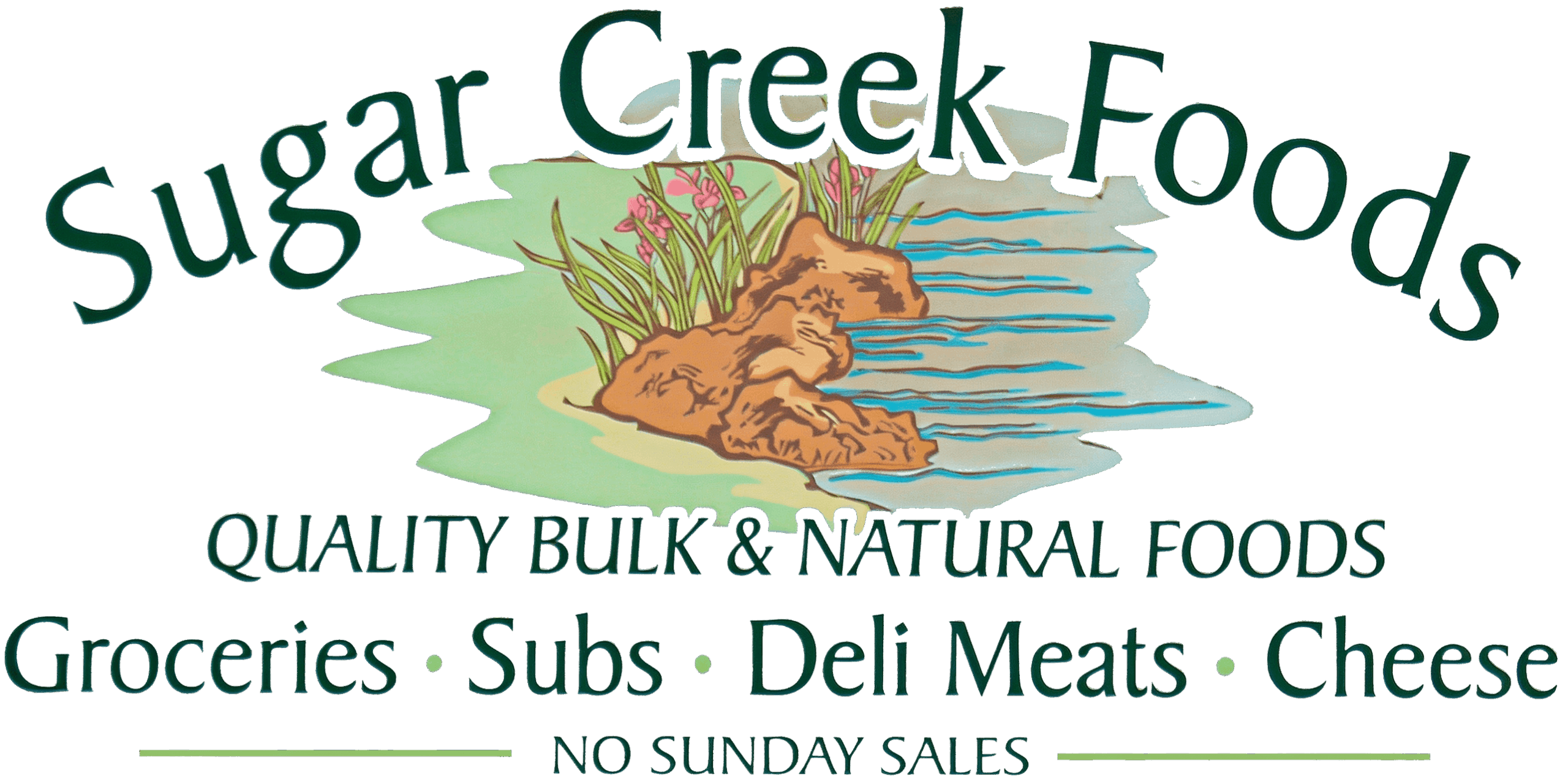 Logo for Sugar Creek Foods, featuring a creek scene and text: "Quality Bulk & Natural Foods. Groceries, Subs, Deli Meats, Cheese. No Sunday Sales.