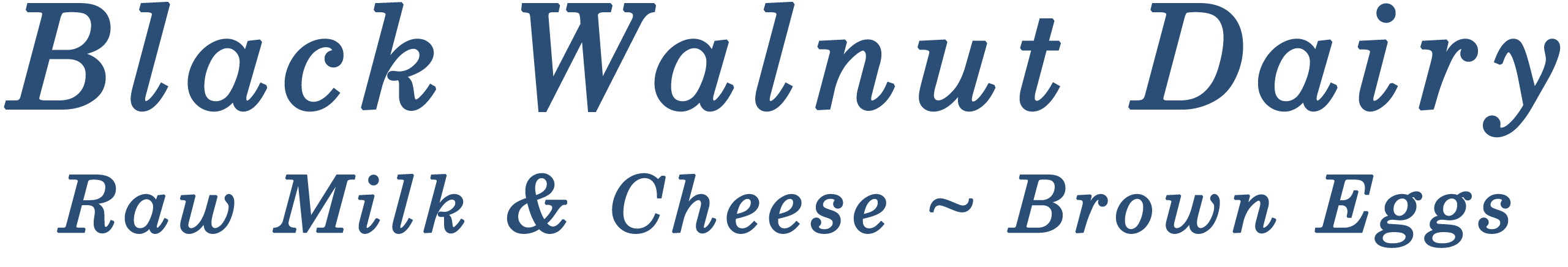 Sign reads: "Black Walnut Dairy. Raw Milk & Cheese ~ Brown Eggs" in blue script on a light background.