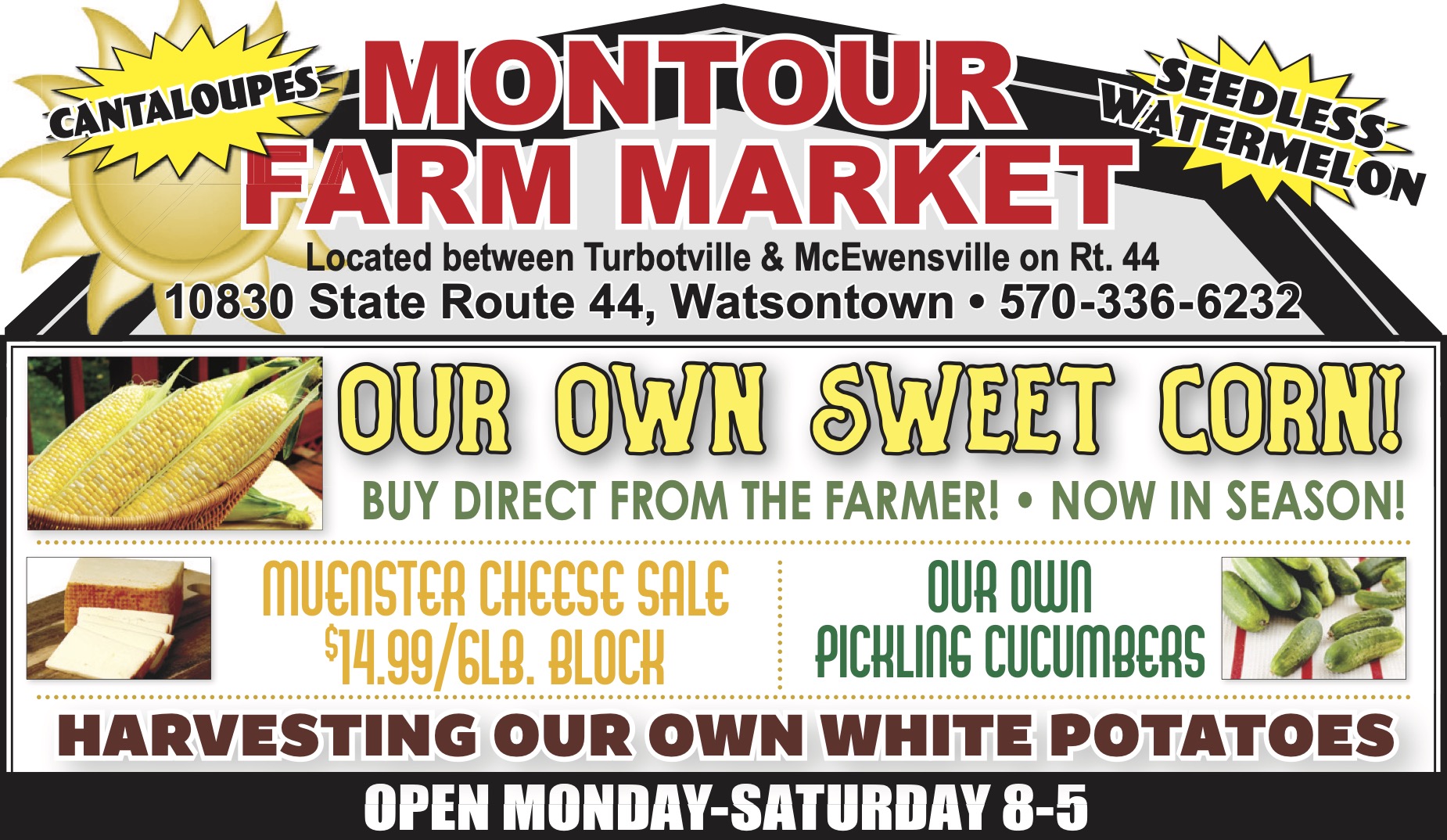 Colorful Montour Farm Market flyer advertises sweet corn, seedless watermelon, cantaloupes, cheese sale, pickling cucumbers, and white potatoes. Includes address, phone, and hours.